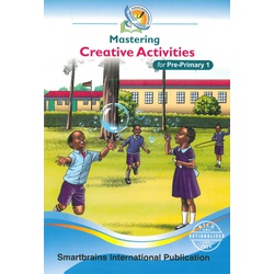 Mastering Creative Activities Pre-Primary 1