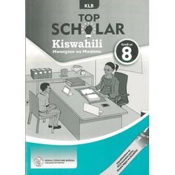 Top Scholar Kiswahili Mwongozo wa Mwalimu Gredi ya 8