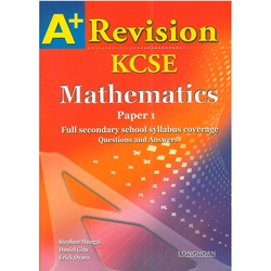 A+ Revision Kcse Maths P1