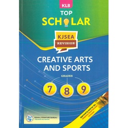 Top Scholar KJSEA Revision Creative Arts and Sports Grades 7,8,9