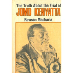 The Truth About the Trial of Jomo Kenyatta