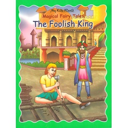 The Magical Fairy Tales-The Foolish King