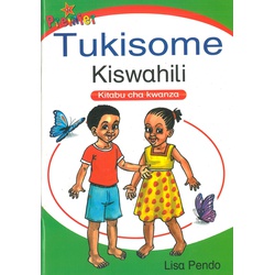 Tukisome Kiswahili Kitabu Cha Kwanza