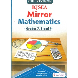 CBE Revision KJSEA Mirror Mathematics Grade 7,8&9