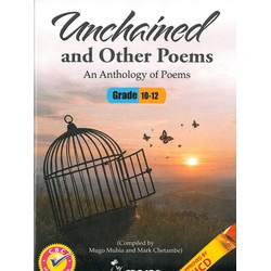 Unchained and Other Poems-An Anthology of Poems Grade 10-12