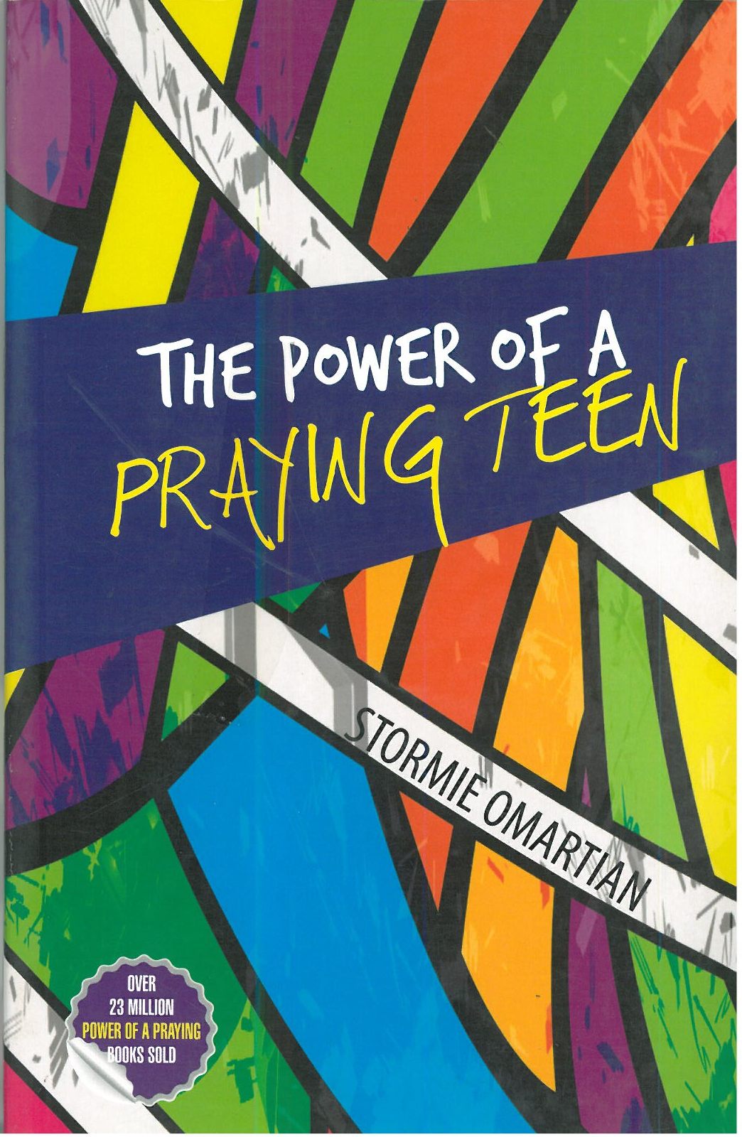 The Power of a Praying Teen by Stormie Omartian
